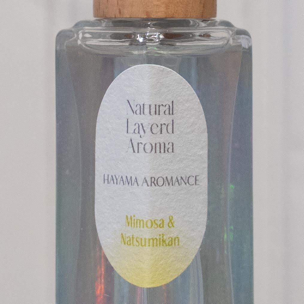 NATURAL LAYERED AROMA<MIMOSA x NATSUMIKAN>